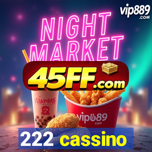 222 cassino